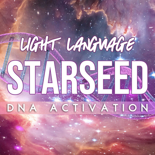 Starseed DNA Activation Light Language | Light Codes | Starseed Origins | Light Language Activation | Psychic Gifts