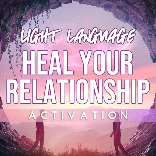 Relationship Healing Light Language Transmission | Love Healing | Relationship Light Language Activation | Love Spell | Marriage Spell