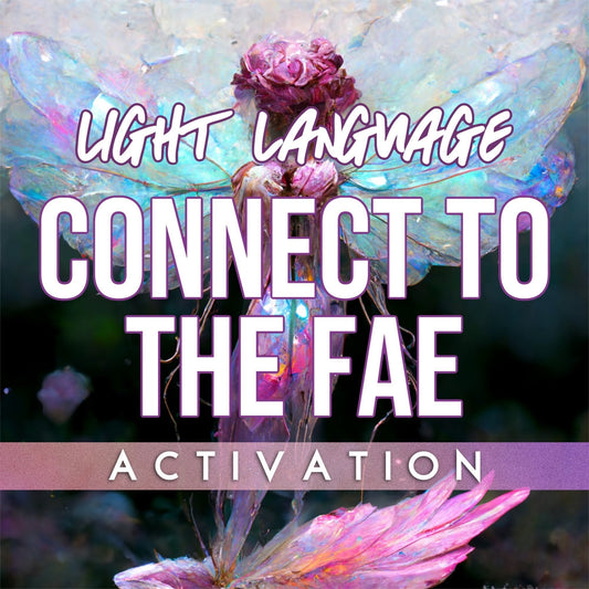 Connect To The Fae Light Language Activation | Guided Meditation | The Fae Folk | Fairies | The Fae